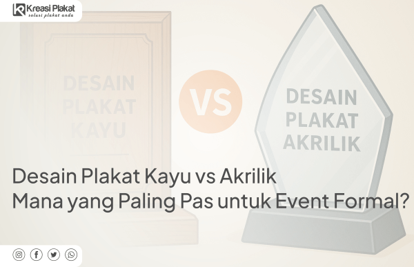 Desain Plakat Kayu vs Akrilik: Mana yang Paling Pas untuk Event Formal?